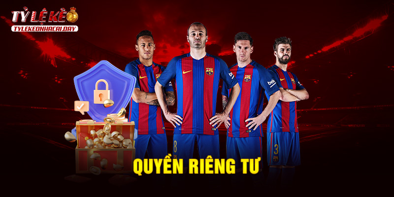 Quyền Riêng Tư Nhà Cái - Chính Sách Quan Trọng Cần Biết 1 quyền riêng tư