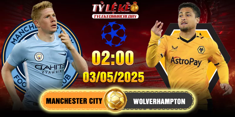 Soi Kèo Man City Vs Wolves 02h00, 03/05/2025 Premier League 1 Soi Kèo Man City Vs Wolves 02h00, 03/05/2025 Premier League