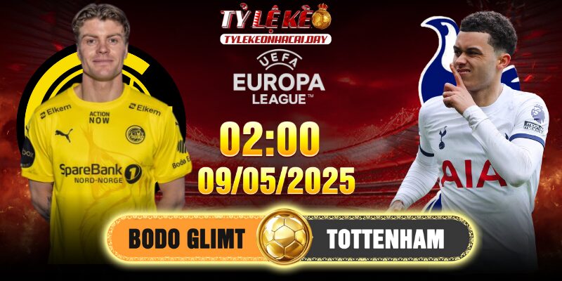 Soi kèo Bodo Glimt vs Tottenham 02h00, 09/05/2025 Europa League 4 Bodo Glimt vs Tottenham