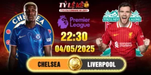 Soi Kèo Chelsea Vs Liverpool 22h30, 04/05/2025 Premier League 12 Soi Kèo Chelsea Vs Liverpool 22h30, 04/05/2025 Premier League