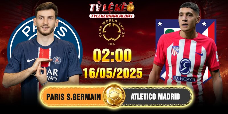 Soi Kèo Paris Saint Germain Vs Atletico Madrid 2h 16/6 - FCWC 2 Soi Kèo Paris Saint Germain Vs Atletico Madrid 2h 16/6 - FCWC