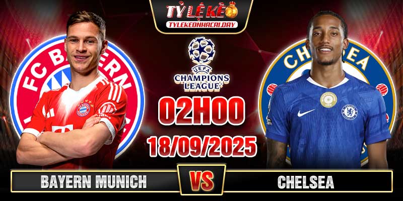 Soi Kèo Bayern Munich Vs Chelsea 02h00 18/9 - UEFA Champion League 1 Bayern Munich vs Chelsea